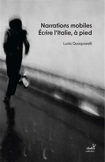 Narrations mobiles : écrire l'Italie, à pied
