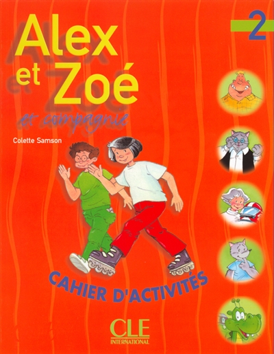 Alex et Zoé et compagnie : cahier d'activités, niveau 2