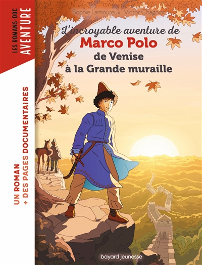 L'incroyable aventure de Marco Polo : de Venise à la Grande Muraille