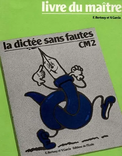La Dictée sans fautes : CM2, livre du maître