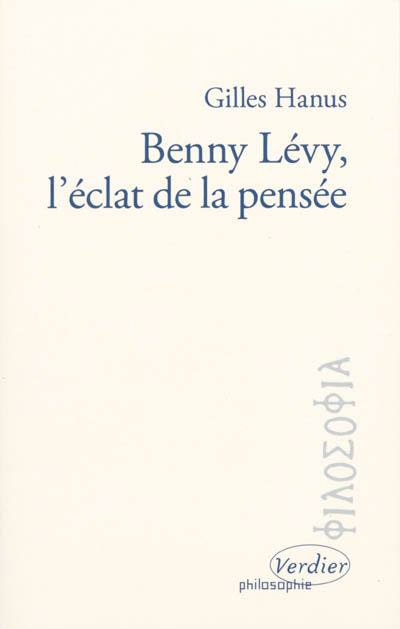 Benny Lévy, l'éclat de la pensée