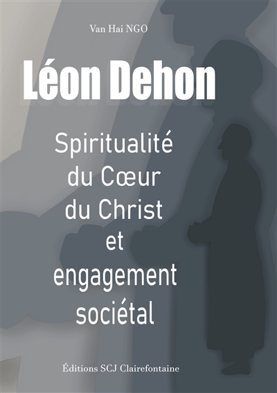 Léon Dehon : Spiritualité du Coeur du Christ et engagement sociétal