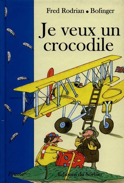 Je veux un crocodile