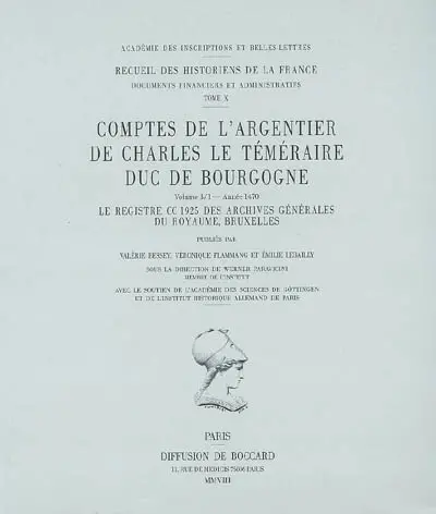 Comptes de l'argentier de Charles le Téméraire, duc de Bourgogne. Vol. 3. Année 1470 : le registre CC 1925 des Archives générales du royaume, Bruxelles