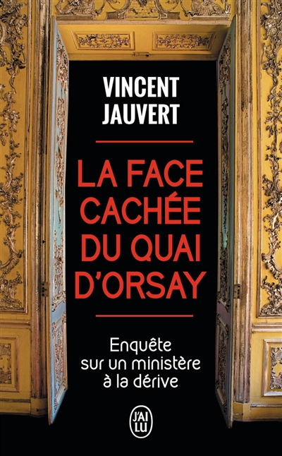 La face cachée du Quai d'Orsay : enquête sur un ministère à la dérive