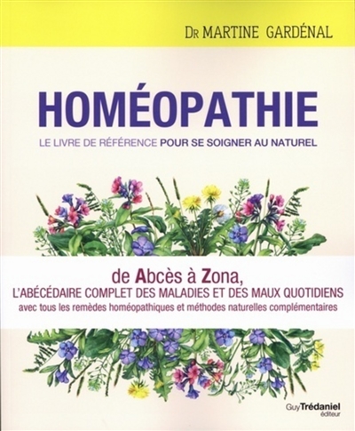 Homéopathie : le livre de référence pour se soigner au naturel