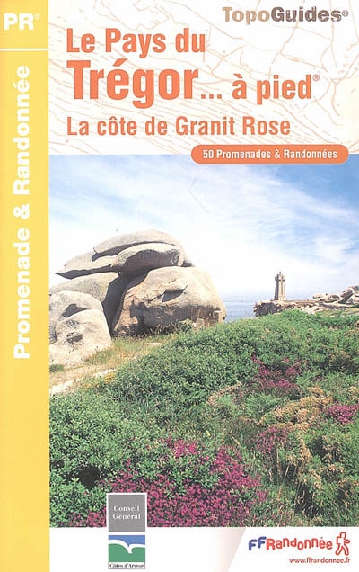 Le pays du Trégor... à pied : la côte de Granit Rose : 50 promenades et randonnées