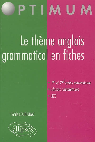 Le thème anglais grammatical en fiches : 1er et 2nd cycles universitaires, classes préparatoires, BTS