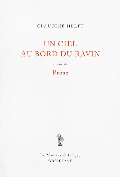 Un ciel au bord du ravin. Prose