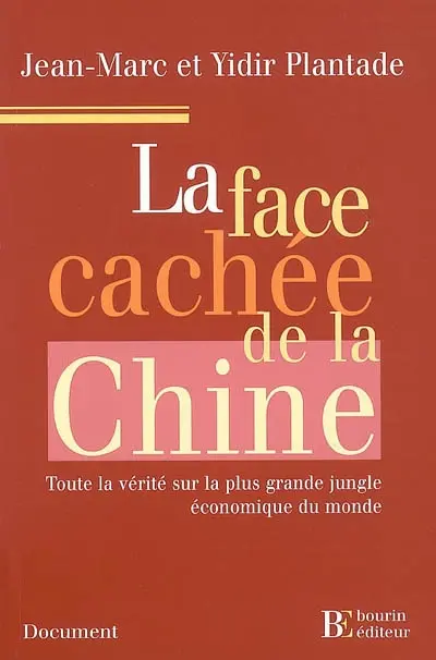 La face cachée de la Chine : toute la vérité sur la plus grande jungle économique du monde