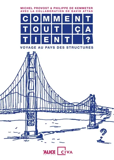 Comment tout ça tient ? : voyage au pays des structures