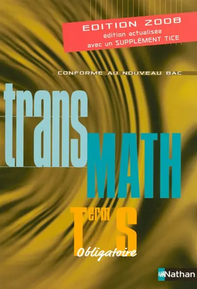 Transmath terminale S : obligatoire : livre de l'élève