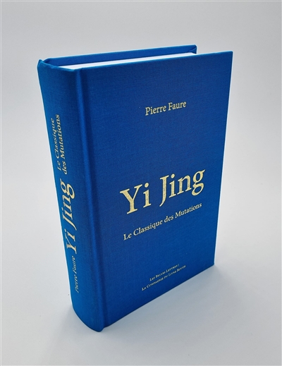 Yi Jing : le classique des mutations