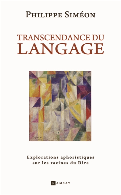 Transcendance du langage : explorations aphoristiques sur les racines du dire