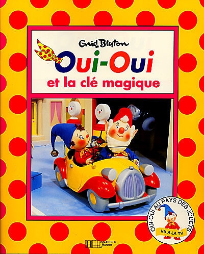 Oui-oui et la clé magique