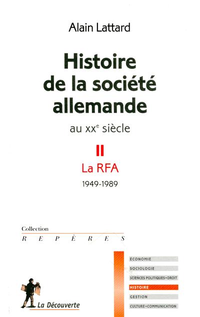 Histoire de la société allemande au XXe siècle. Vol. 2. La RFA : 1949-1989