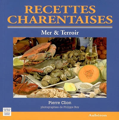 Recettes charentaises : mer & terroir