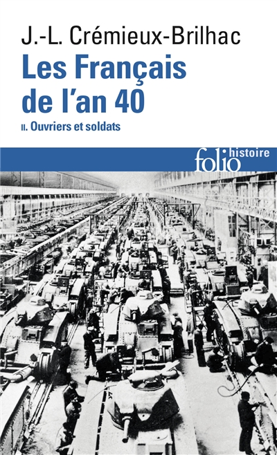 Les Français de l'an 40. Vol. 2. Ouvriers et soldats