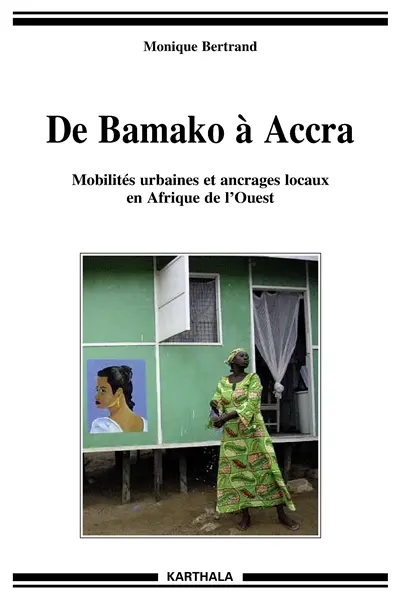 De Bamako à Accra : mobilités urbaines et ancrages locaux en Afrique de l'Ouest