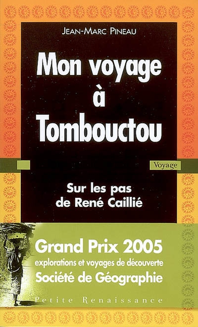 Mon voyage à Tombouctou : sur les pas de René Caillié