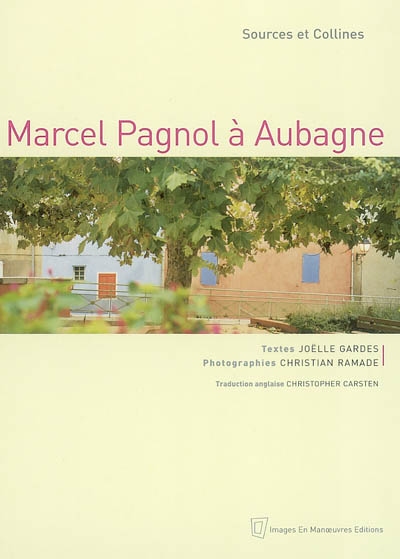 Marcel Pagnol à Aubagne : sources et collines