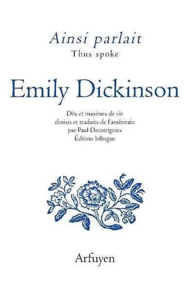 Ainsi parlait Emily Dickinson. Thus spoke Emily Dickinson