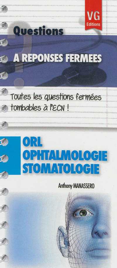 ORL, ophtalmologie, stomatologie : toutes les questions fermées tombables à l'ECN !