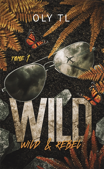 Wild & rebel, tome 1 : Wild