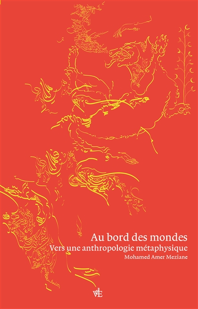 Au bord des mondes : vers une anthropologie métaphysique