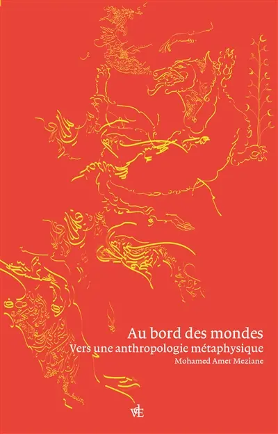 Au bord des mondes : vers une anthropologie métaphysique