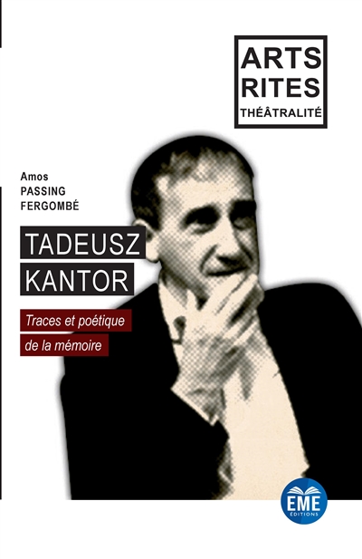 Tadeusz Kantor : traces et poétique de la mémoire