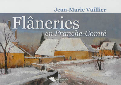 Flâneries en Franche-Comté