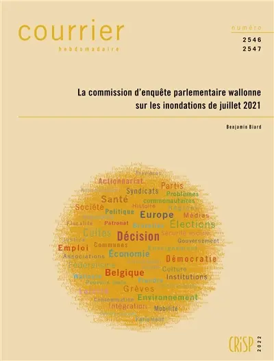 Courrier hebdomadaire, n° 2546-2547. La commission d'enquête parlementaire wallonne sur les inondations de juillet 2021