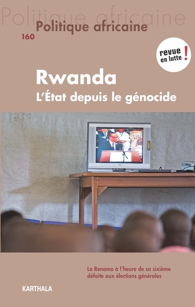 Politique africaine, n° 160. Rwanda : l'Etat depuis le génocide