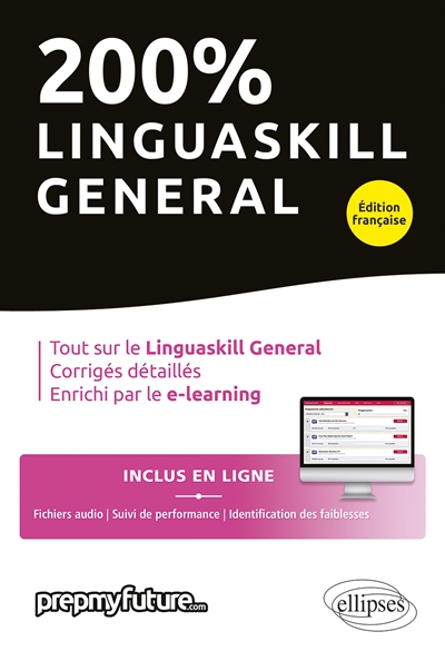 200 % Linguaskill general : tout sur le Linguaskill general, corrigés détaillés, enrichi par le e-learning