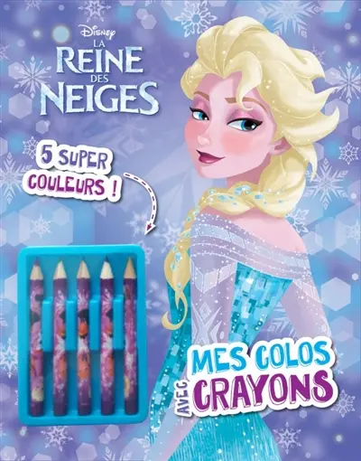 La reine des neiges : mes colos avec crayons
