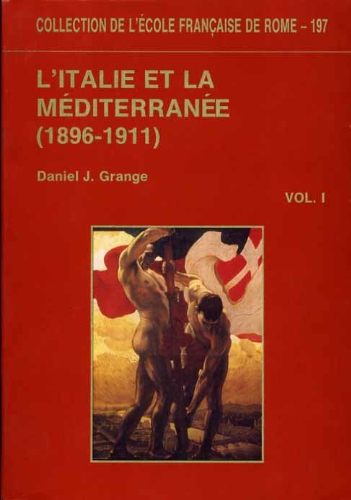 L'Italie et la Méditerranée, 1896-1911 : les fondements d'une politique