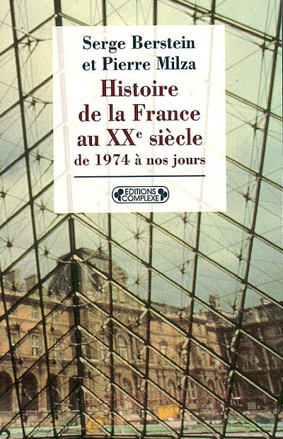 Histoire de la France au XXe siècle. Vol. 5. De 1974 à nos jours