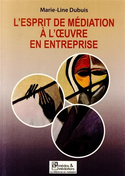 L'esprit de Médiation à l'œuvre en entreprise