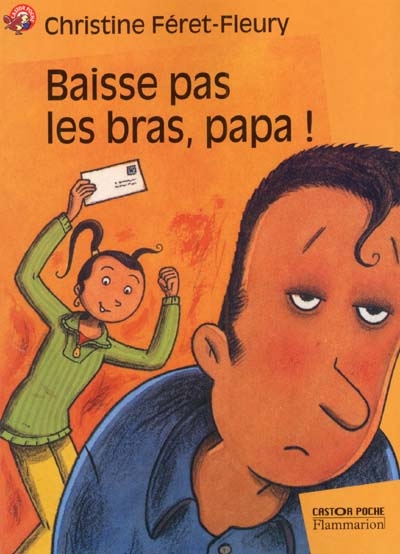 Baisse pas les bras, papa !