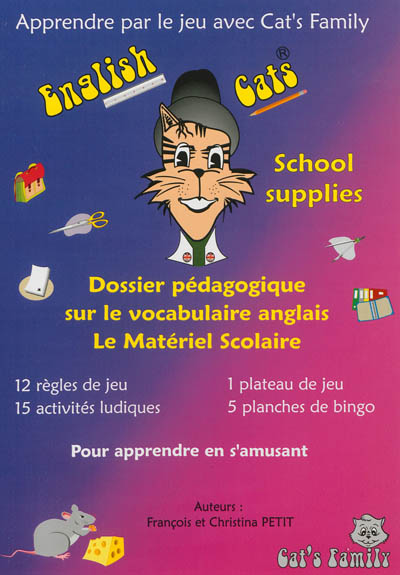 English cat's : dossier pédagogique sur le vocabulaire anglais : le matériel scolaire. School supplies