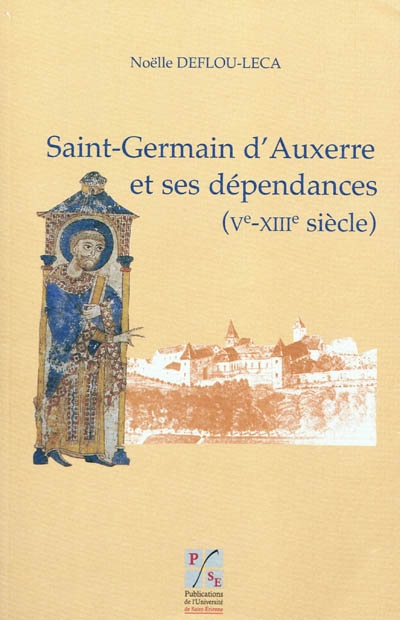 Saint-Germain d'Auxerre et ses dépendances (Ve-XIIIe siècle) : un monastère dans la société du haut Moyen Age
