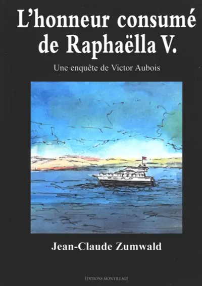 Une enquête de Victor Aubois. L'honneur consumé de Raphaëlla V.
