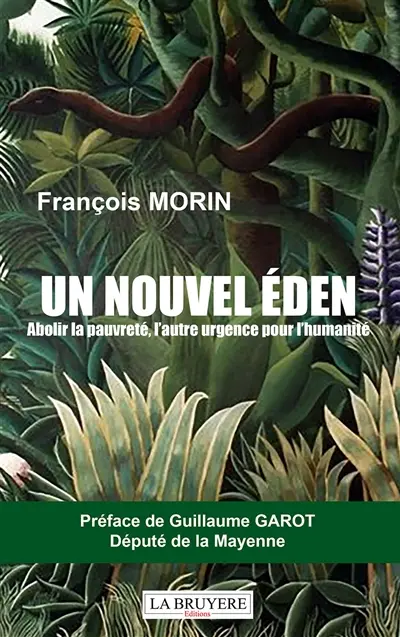 UN NOUVEL EDEN : Abolir la pauvreté, l'autre urgence pour l'humanité