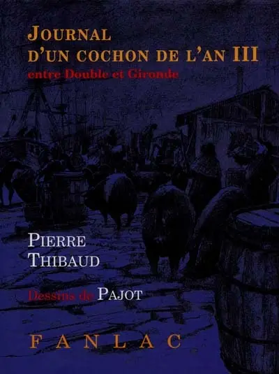 Journal d'un cochon de l'An III : entre Double et Gironde