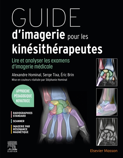 Guide d'imagerie pour les kinésithérapeutes : lire et analyser les examens d'imagerie médicale