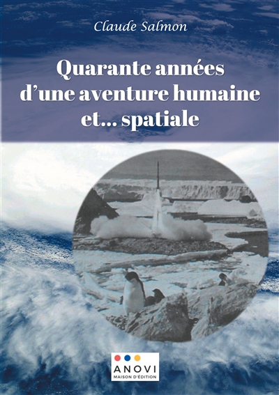 Quarante années d'une aventure humaine et... spatiale