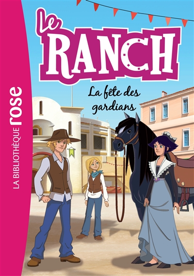 Le ranch. Vol. 14. La fête des gardians