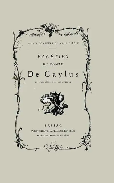 Facéties du comte de Caylus, de l'Académie des Inscriptions