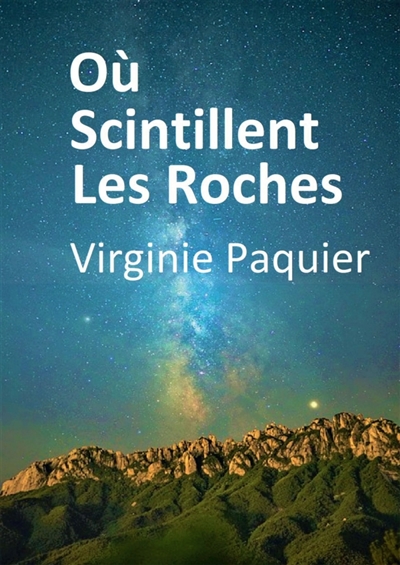 OU SCINTILLENT LES ROCHES